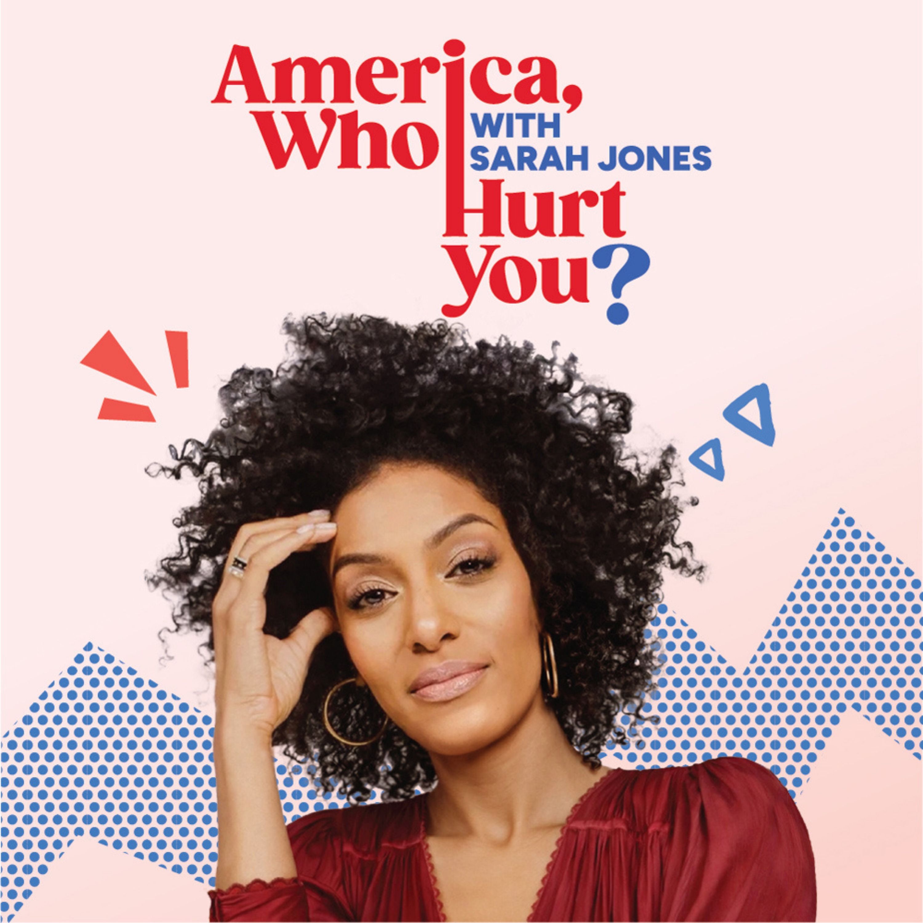 America, Who Hurt You?