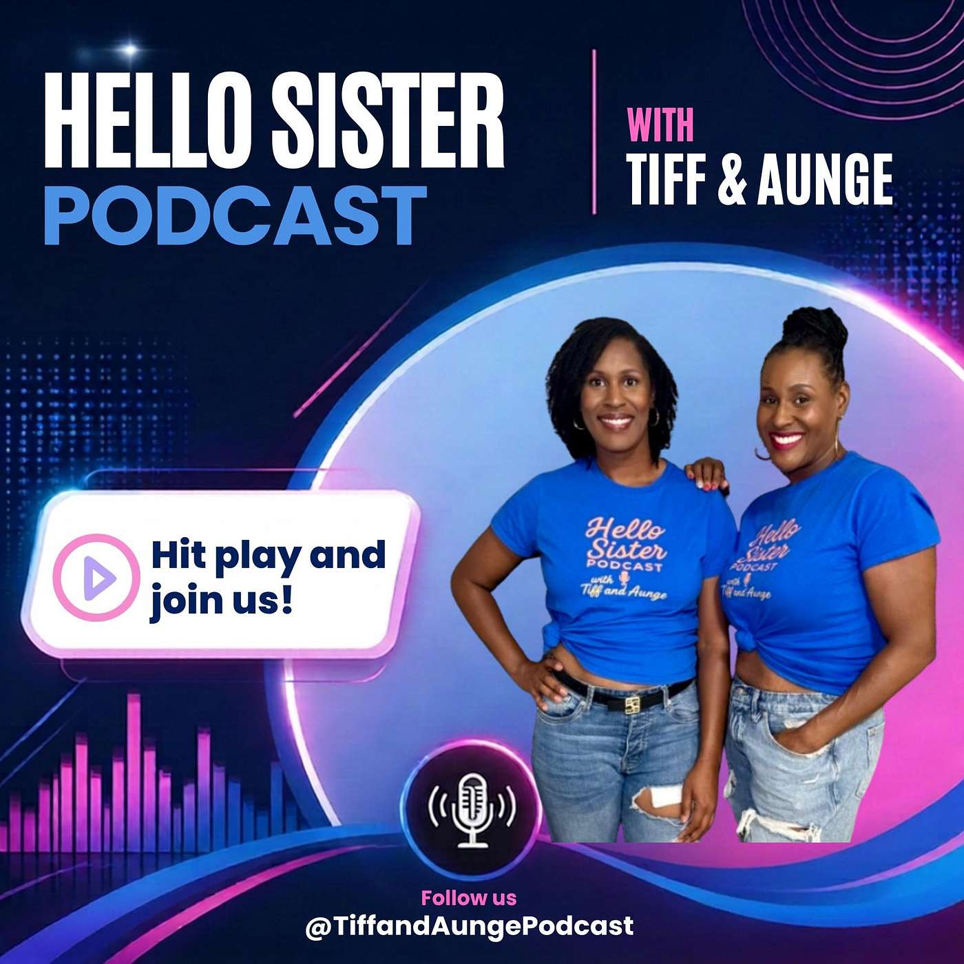 Hello Sister Podcast with Tiff and Aunge