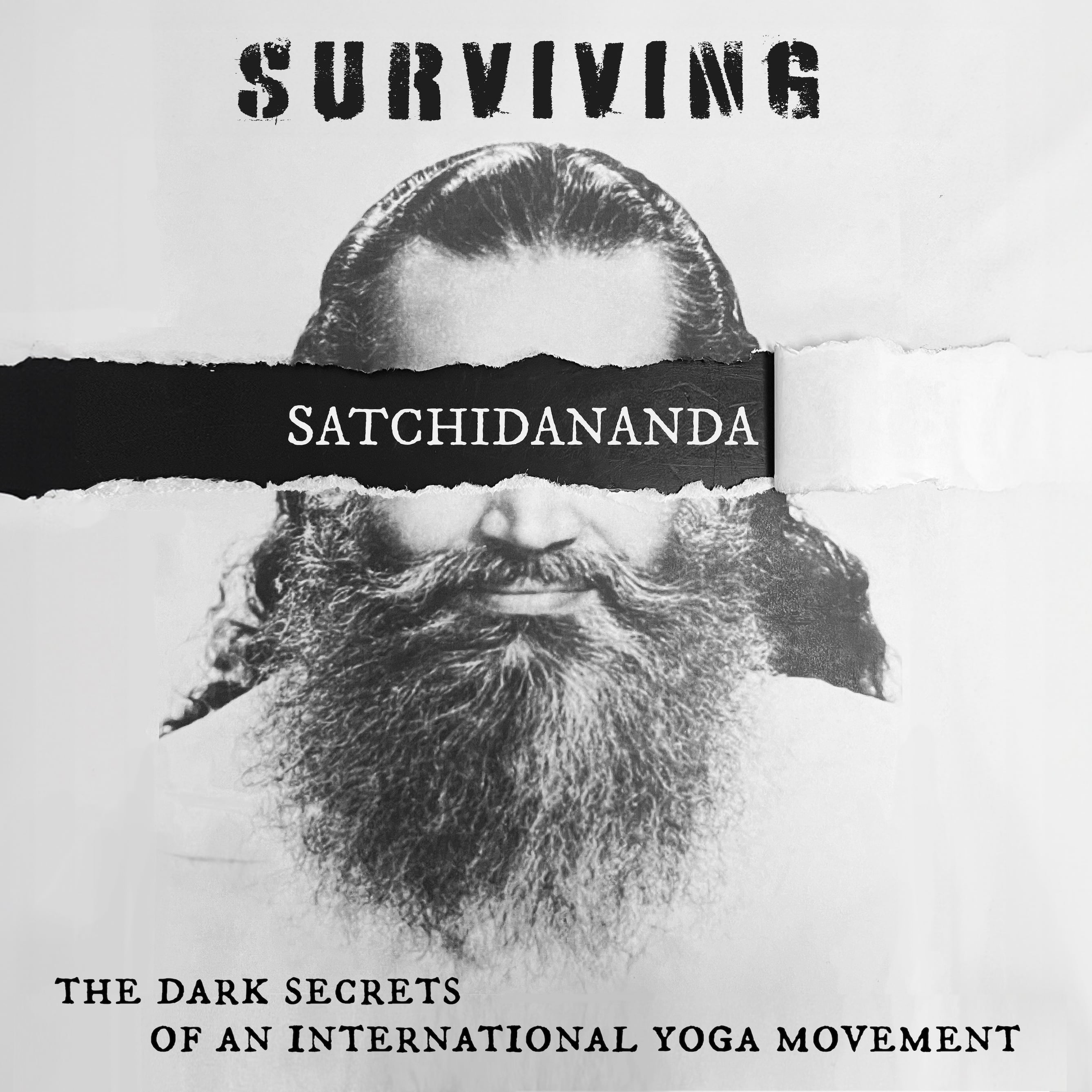 Surviving Satchidananda: The Dark Secrets of an International Yoga Movement