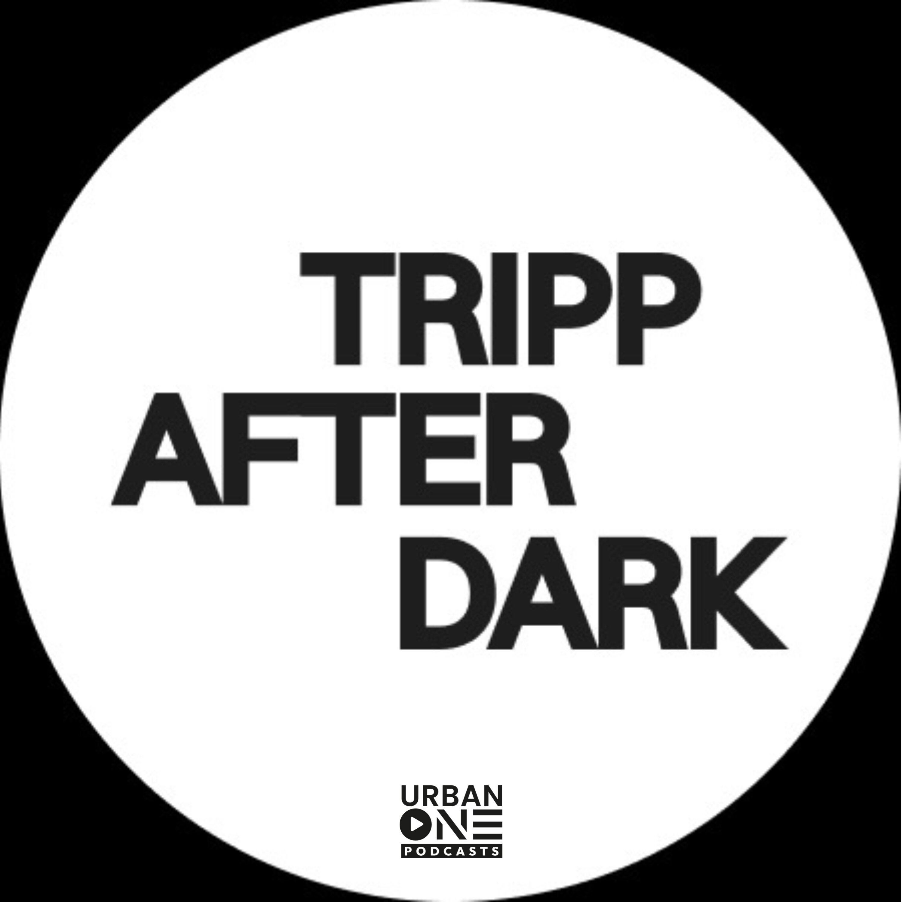 Tripp After Dark